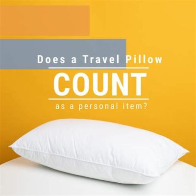 Does a Travel Pillow Count as a Personal Item? And Can It Double as a Hat in a Pinch?