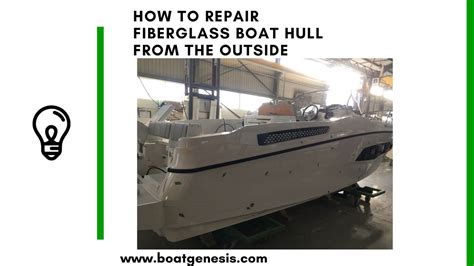 How to Repair Fiberglass Boat Hull from the Outside: A Comprehensive Guide