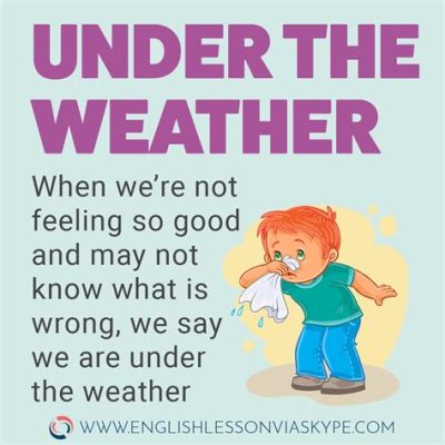 What Does Under the Weather Mean? And Why Do We Feel Like a Forgotten Umbrella?